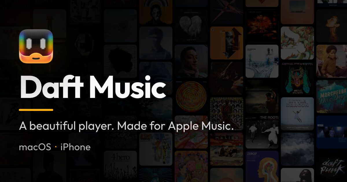 Daft Music – A Beautiful Native Apple Music Client for Mac & iPhone